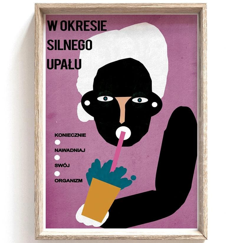 Plakat W okresie silnego upału, koniecznie nawadniaj swój organizm, 50x70 cm, aut. J. Zasada, Jakub Zasada - 72642